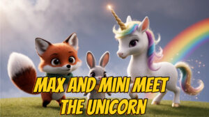 Max and Mini meet the Unicorn